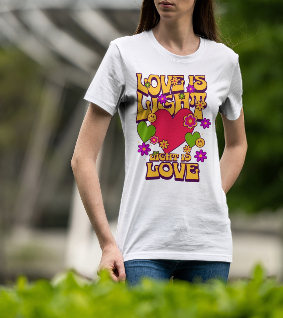 Love Is Light Light Is Love Colorful Heart Flowers Smiley Faces T-Shirt