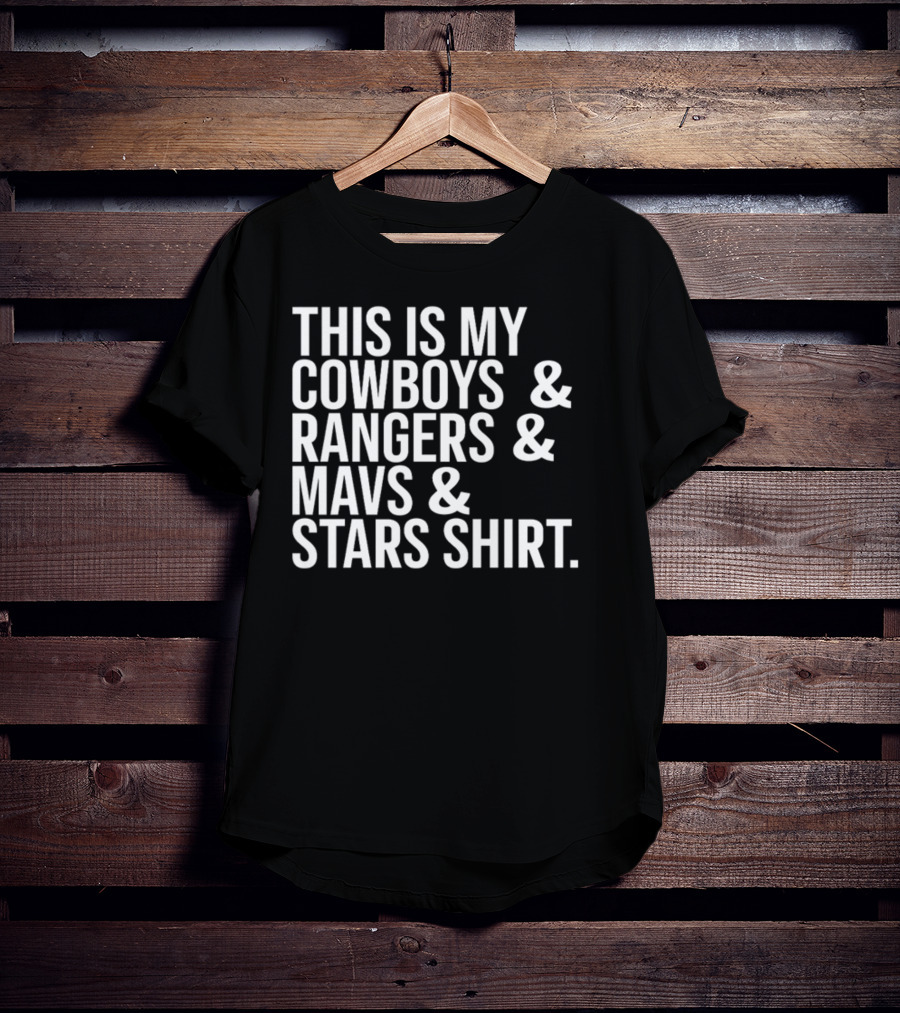 This Is My Cowboys Rangers Mavs Stars T-Shirt