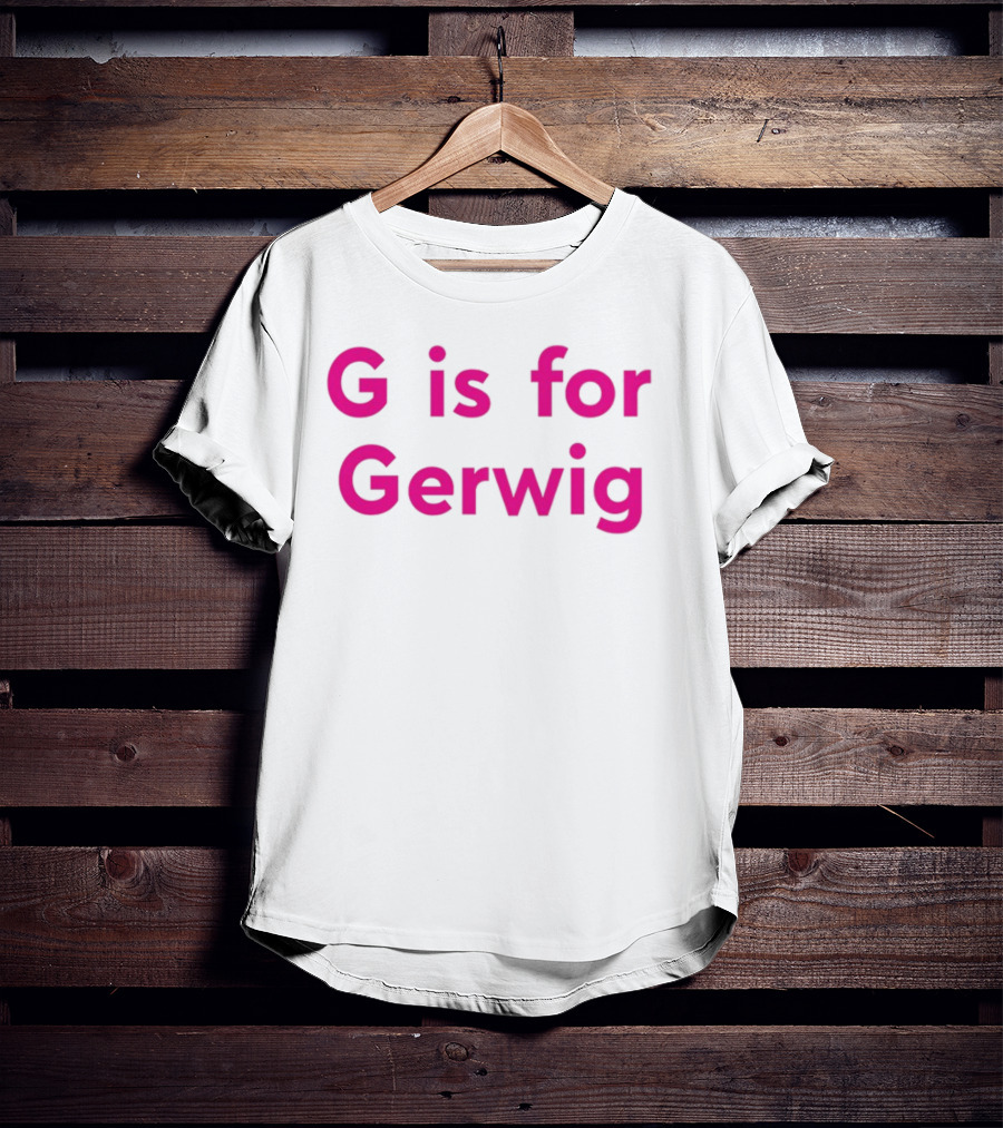 G Is For Gerwig Pink T-Shirt