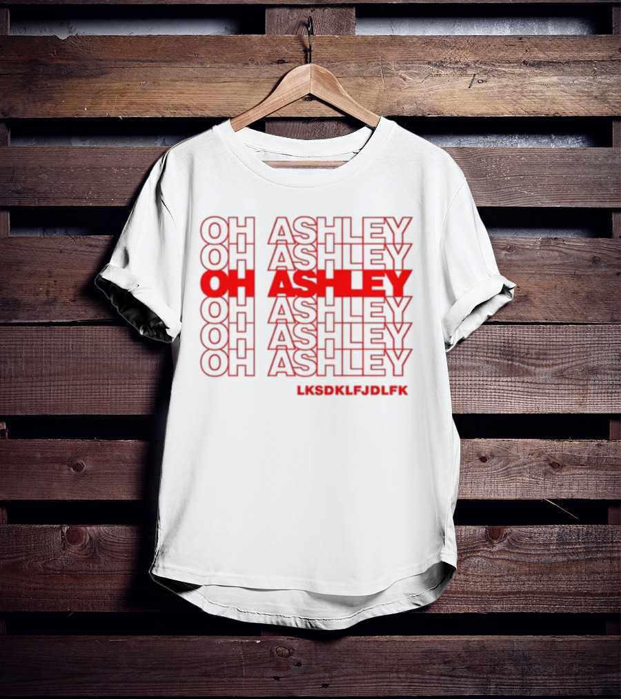Michael Kovach Oh Ashley Oh Ashley Lksdklfjdlfk T-Shirt