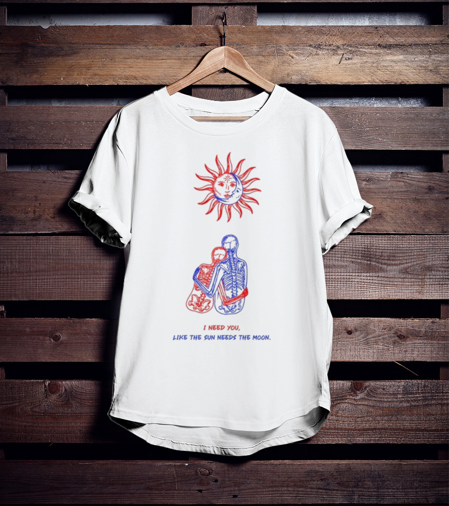 I Need You Like The Sun Needs The Moon Marcos Alvarado Skeleton Embrace Sun T-Shirt