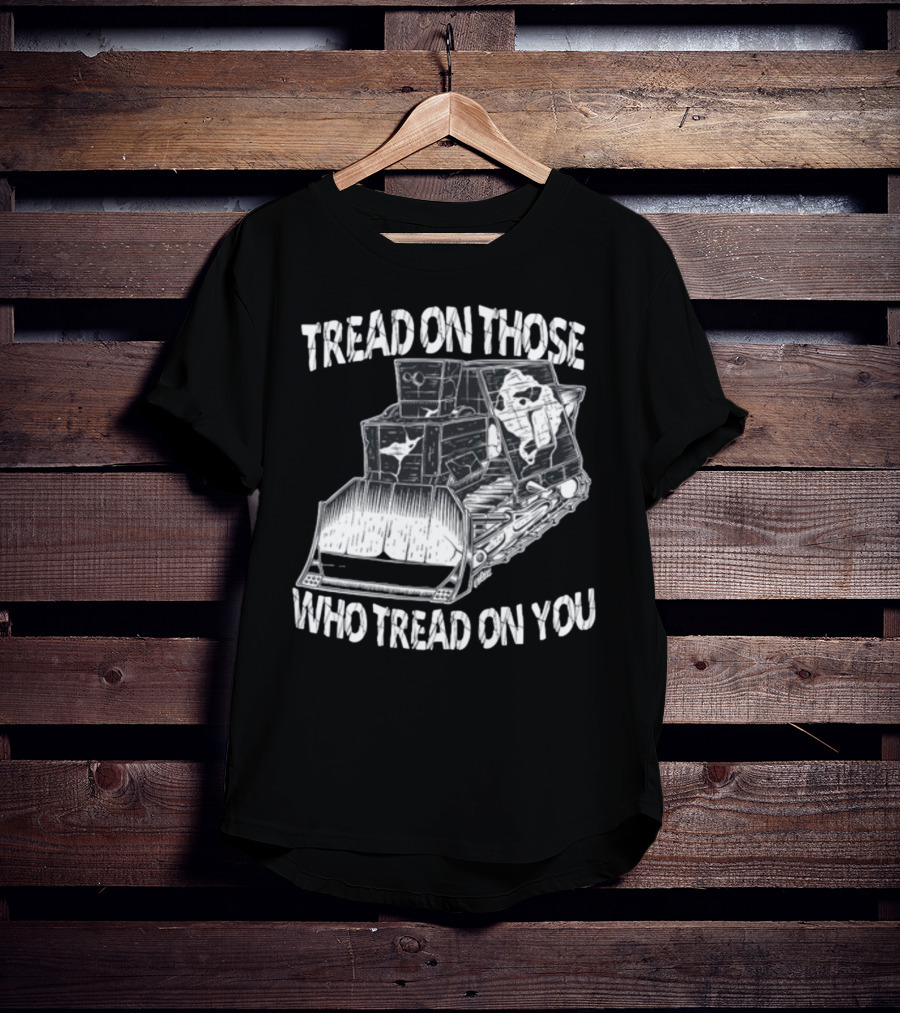 Killdozer Tread On Those Who Tread On You Bulldozer Sketch T-Shirt
