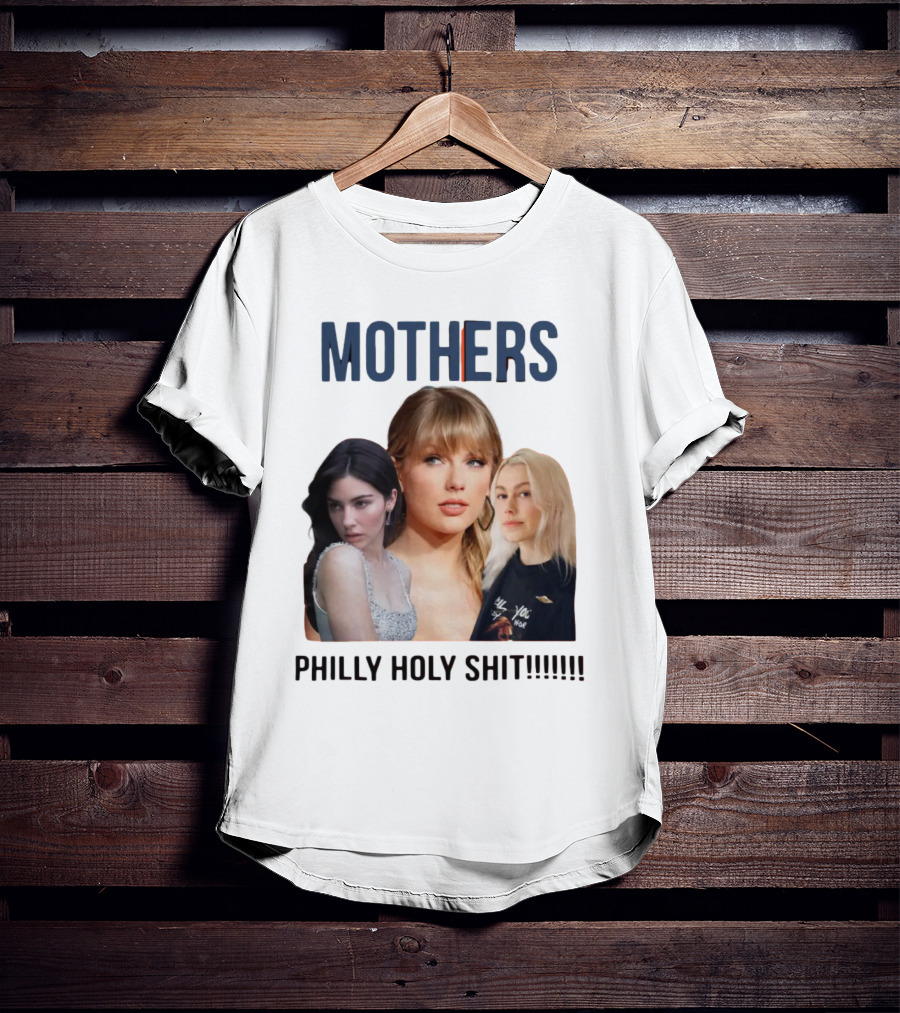 Mothers Philly Holy Shit Taylor Swift Gracie Abrams Phoebe Bridgers T-Shirt