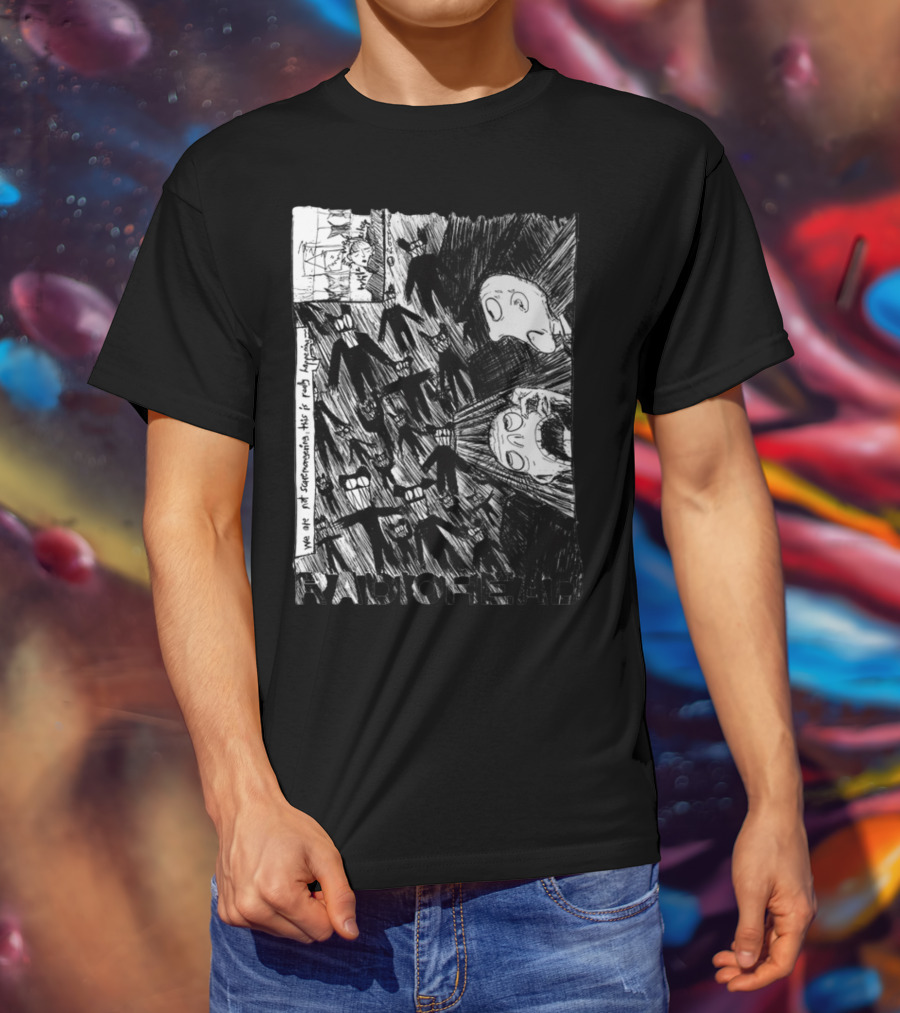 Radiohead Scribble We Are Not Scaremongering This Is Really Happening T-Shirt