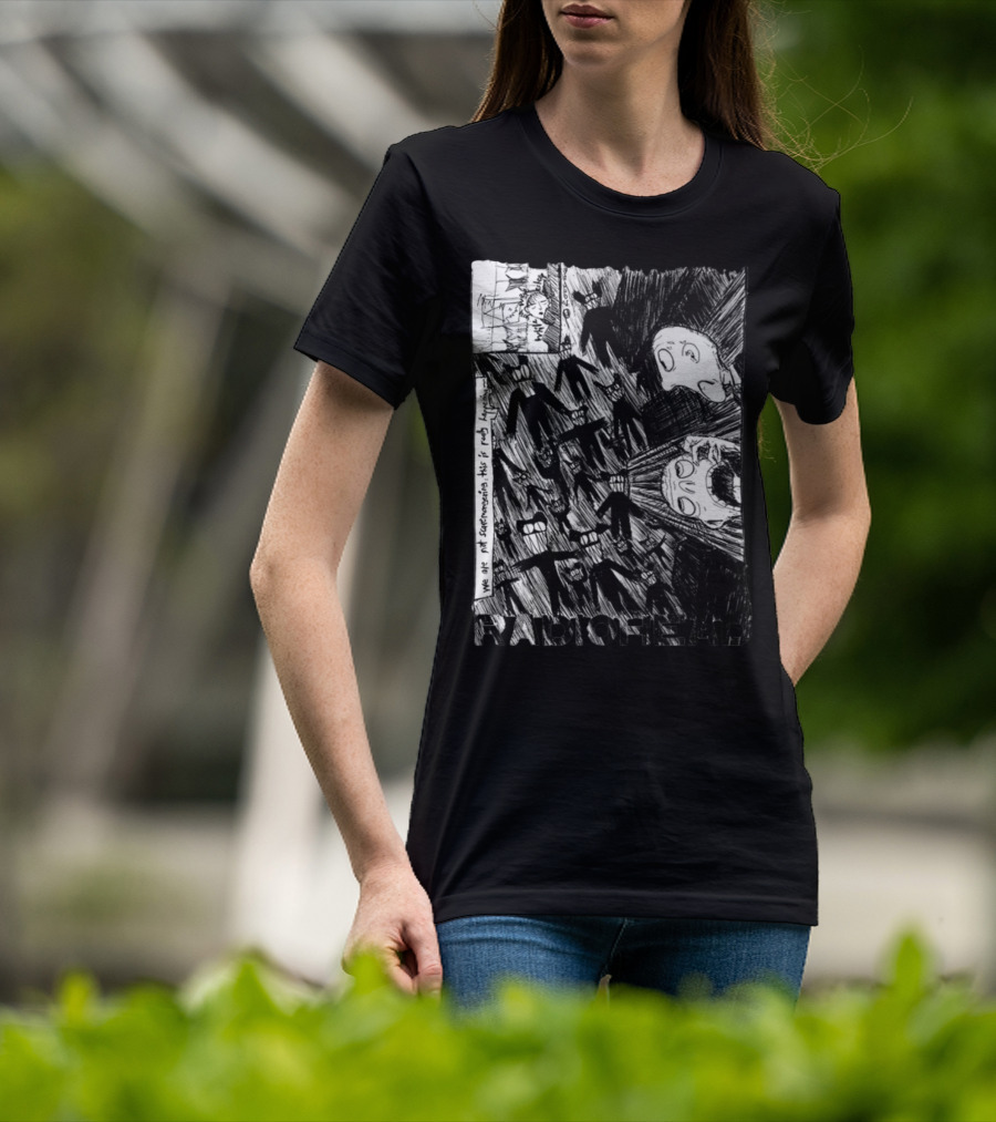 Radiohead Scribble We Are Not Scaremongering This Is Really Happening T-Shirt
