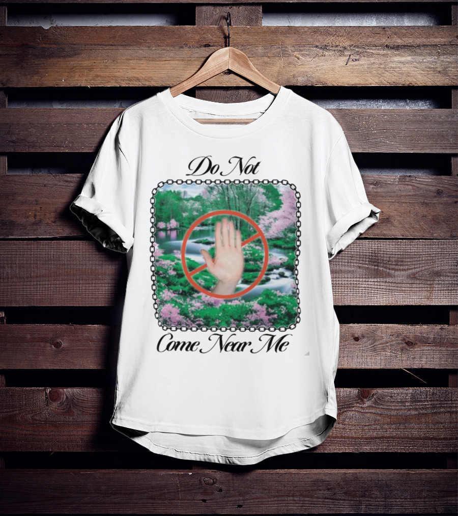 Do Not Come Near Me Hand Gesture Nature Scene T-Shirt