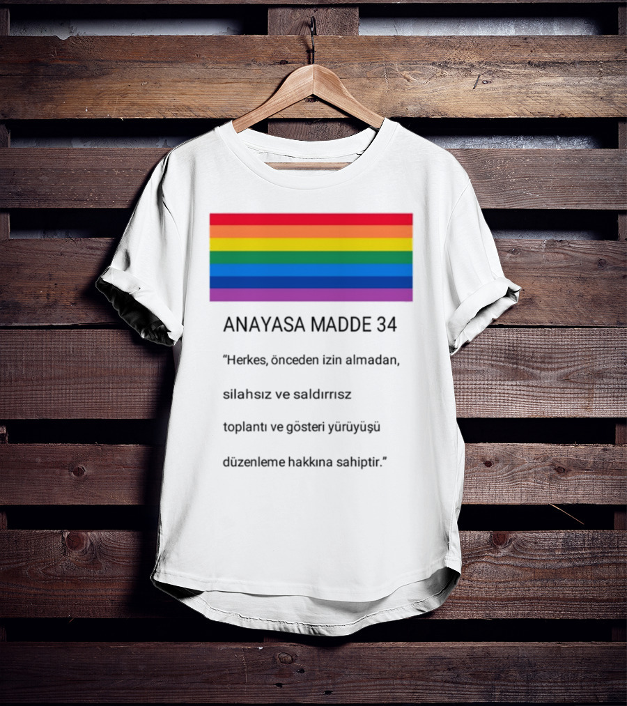 Anayasa Madde 34 Herkes İzin Almadan Silahsız Gösteri Yapma Hakkı T-Shirt