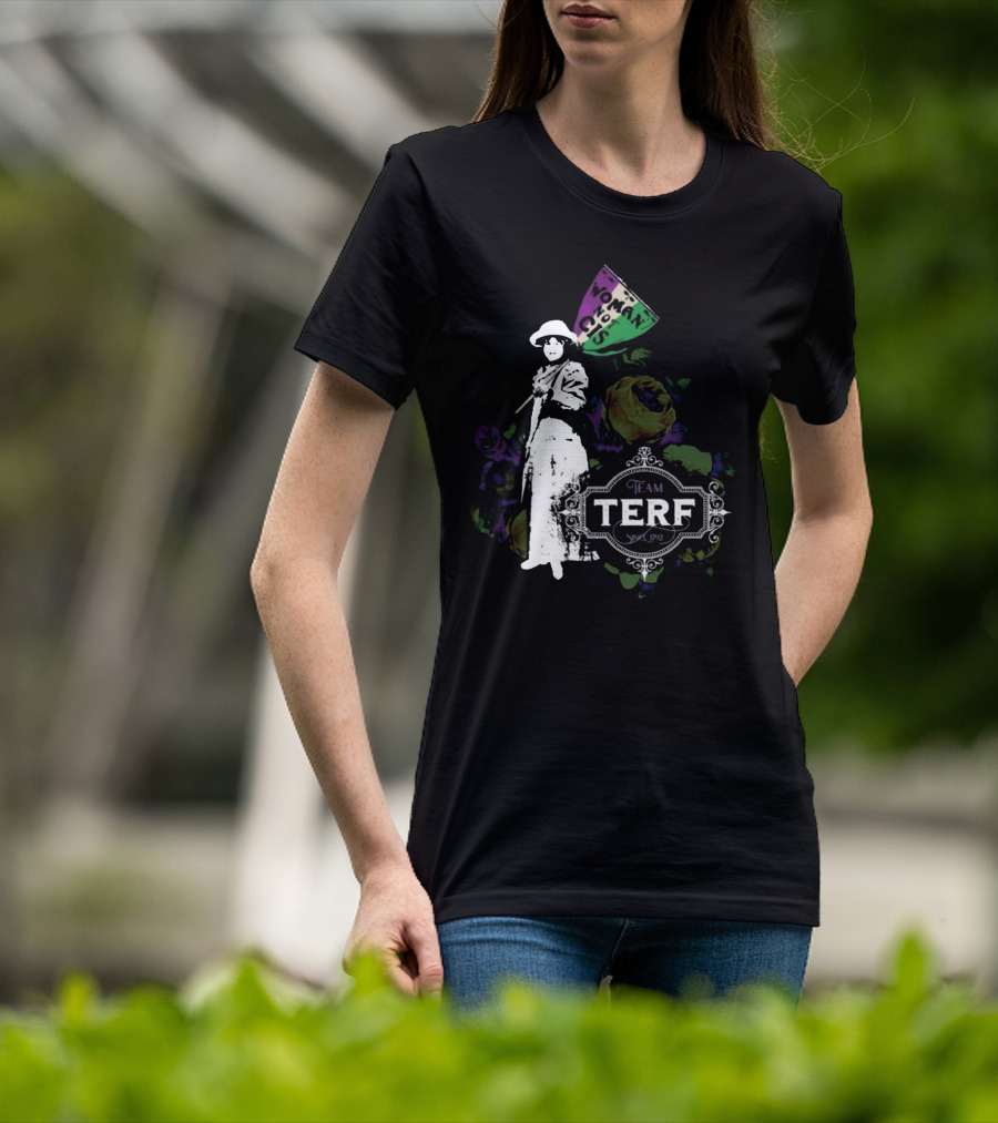 Woman Not Cis Team Terf Since 1792 Sign And Feminist T-Shirt