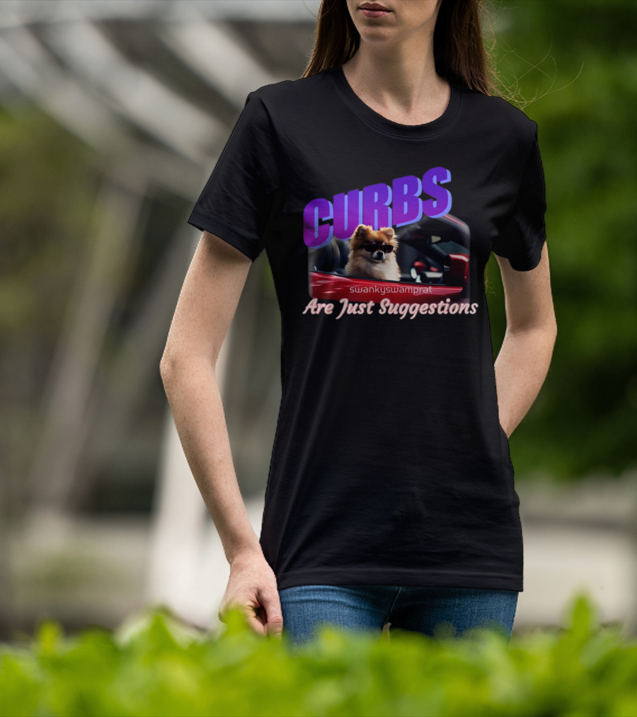 Curbs Are Just Suggestions SwankySwamprat Dog In Car T-Shirt