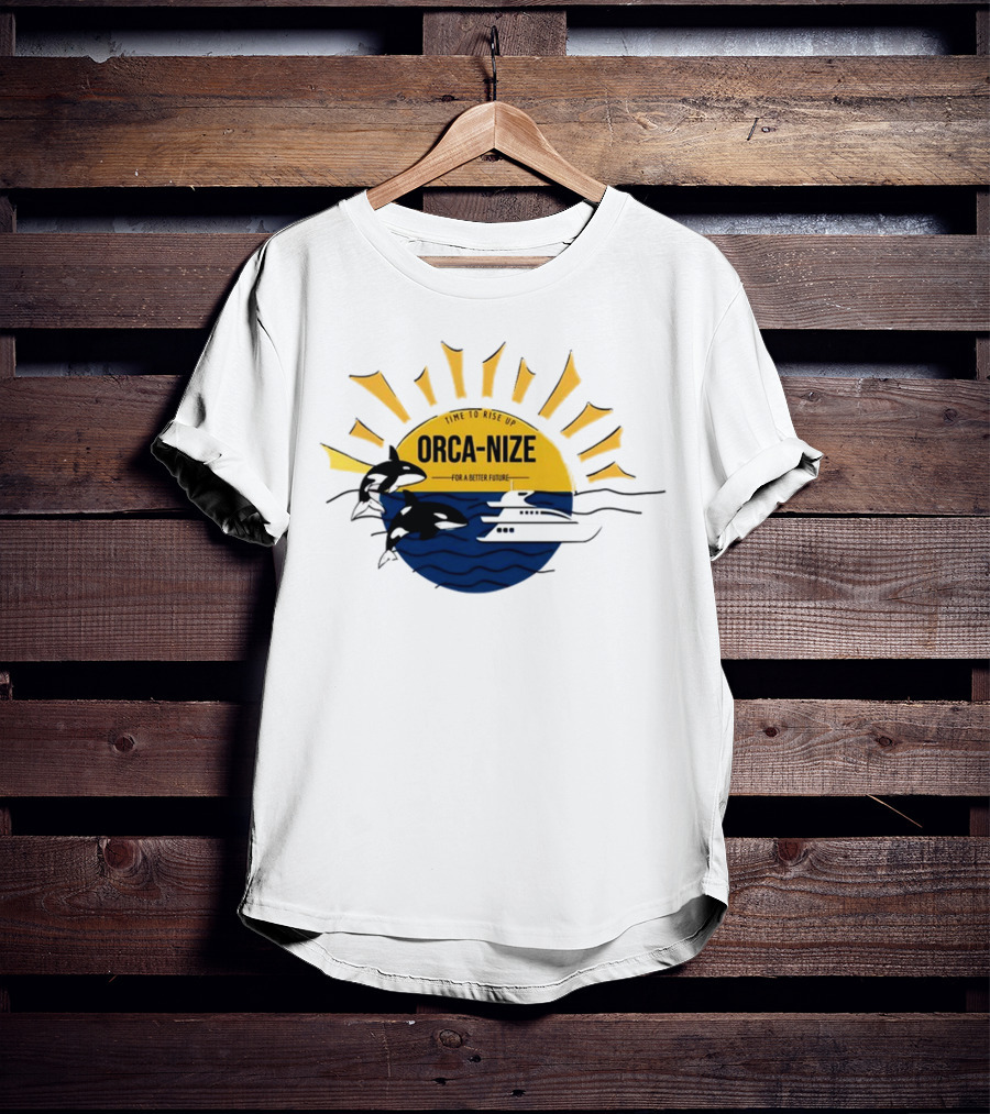 Time To Rise Up Orca Nize For A Better Future Sun And Orcas With Boat Scene T-Shirt