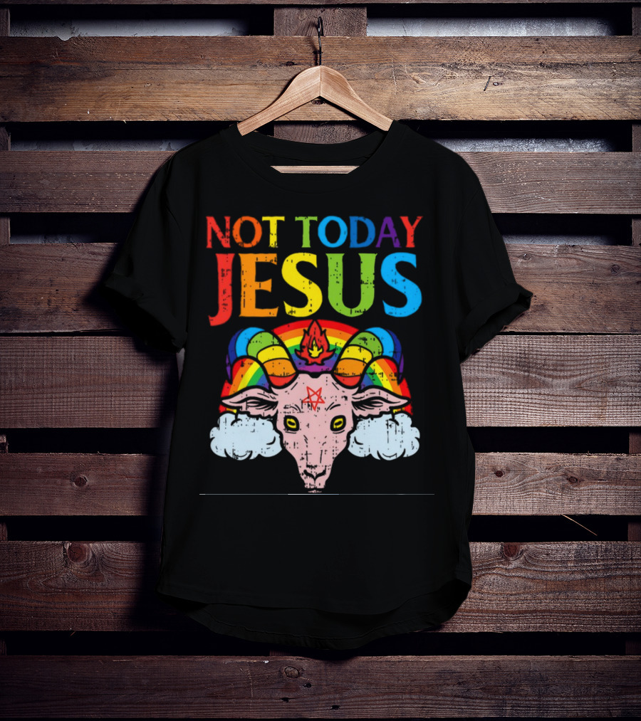 Not Today Jesus Satanic Goat Rainbow Satanism T-Shirt