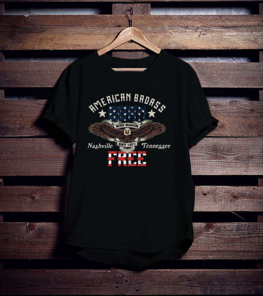 American Badass Kid Rock Nashville Tennessee Free Est 1971 T-Shirt