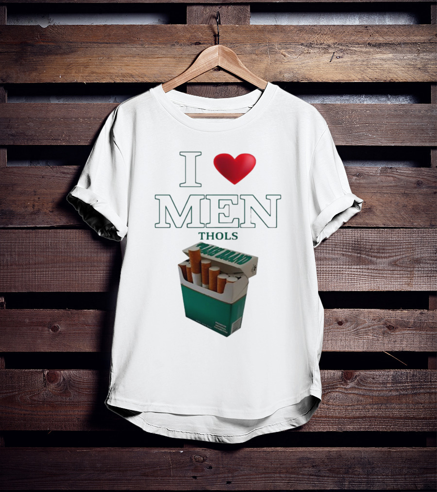 I Love Men Thols Menthol Cigarettes T-Shirt