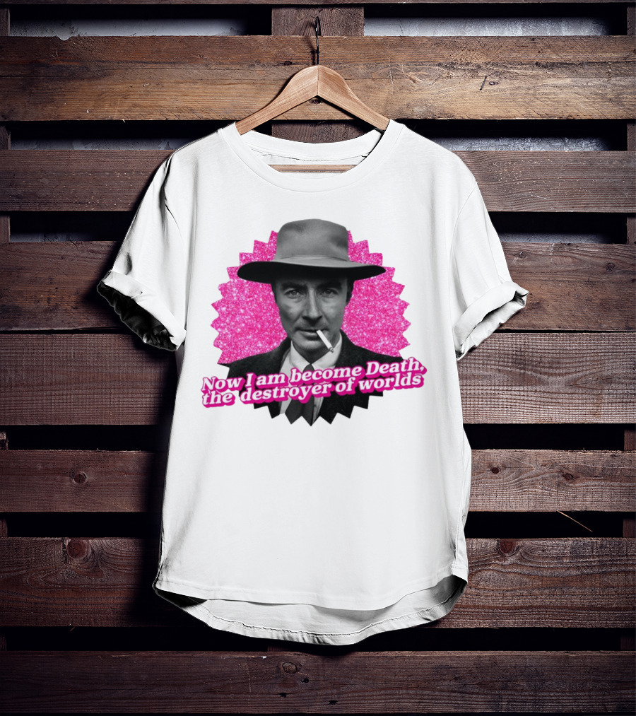 Gotfunny Now I Am Become Death The Destroyer Of Worlds Pink Background T-Shirt