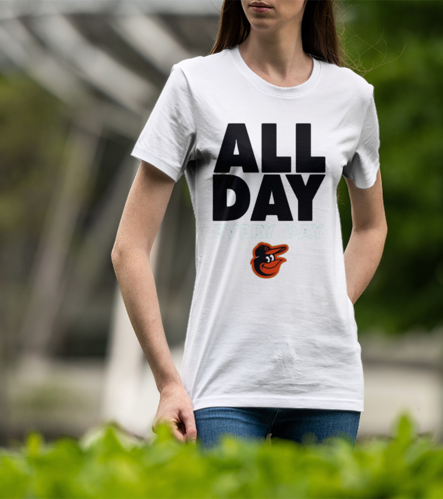 All Day Every Day Baltimore Orioles T-Shirt
