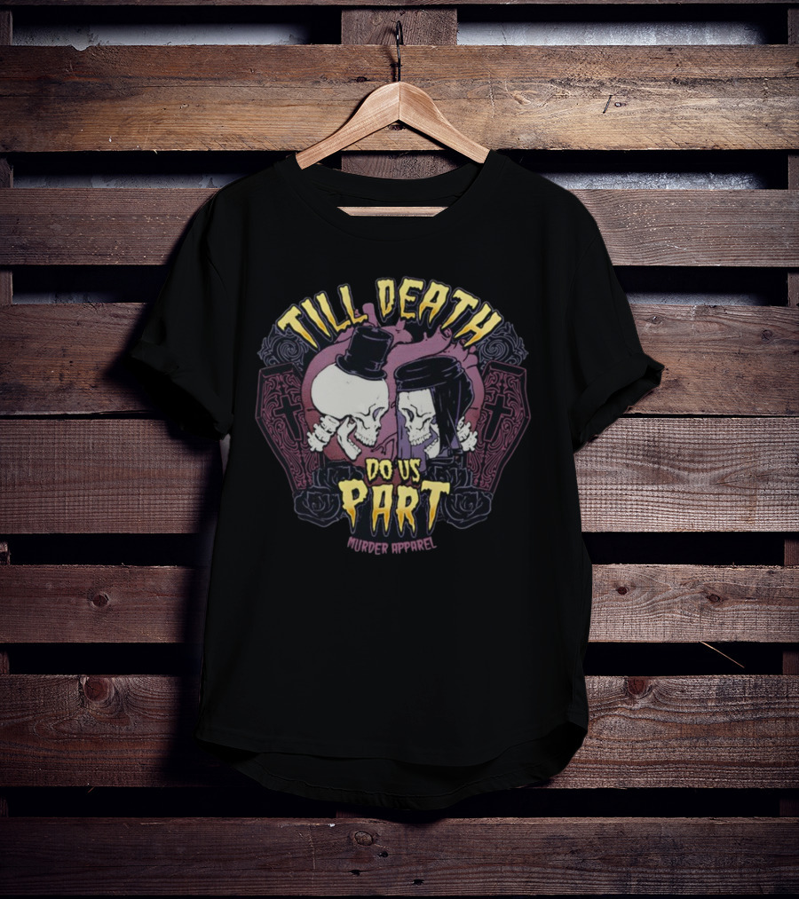 Till Death Do Us Part Skulls Murder T-Shirt