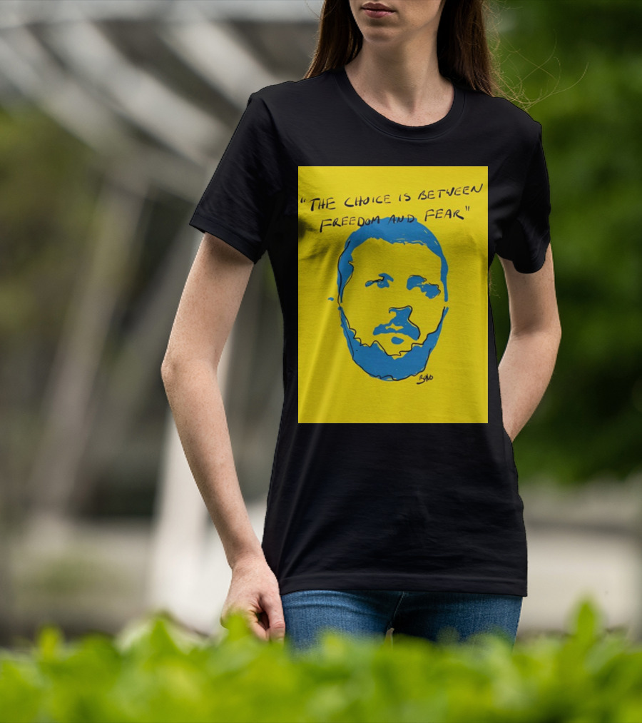 The Choice Is Between Freedom And Fear Blue Portrait Yellow Background T-Shirt