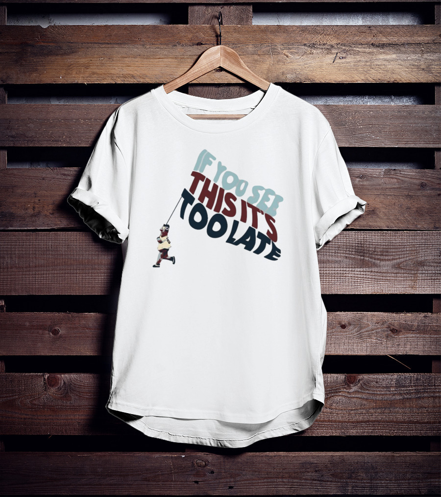 If You See This It's Too Late Boy Running String T-Shirt