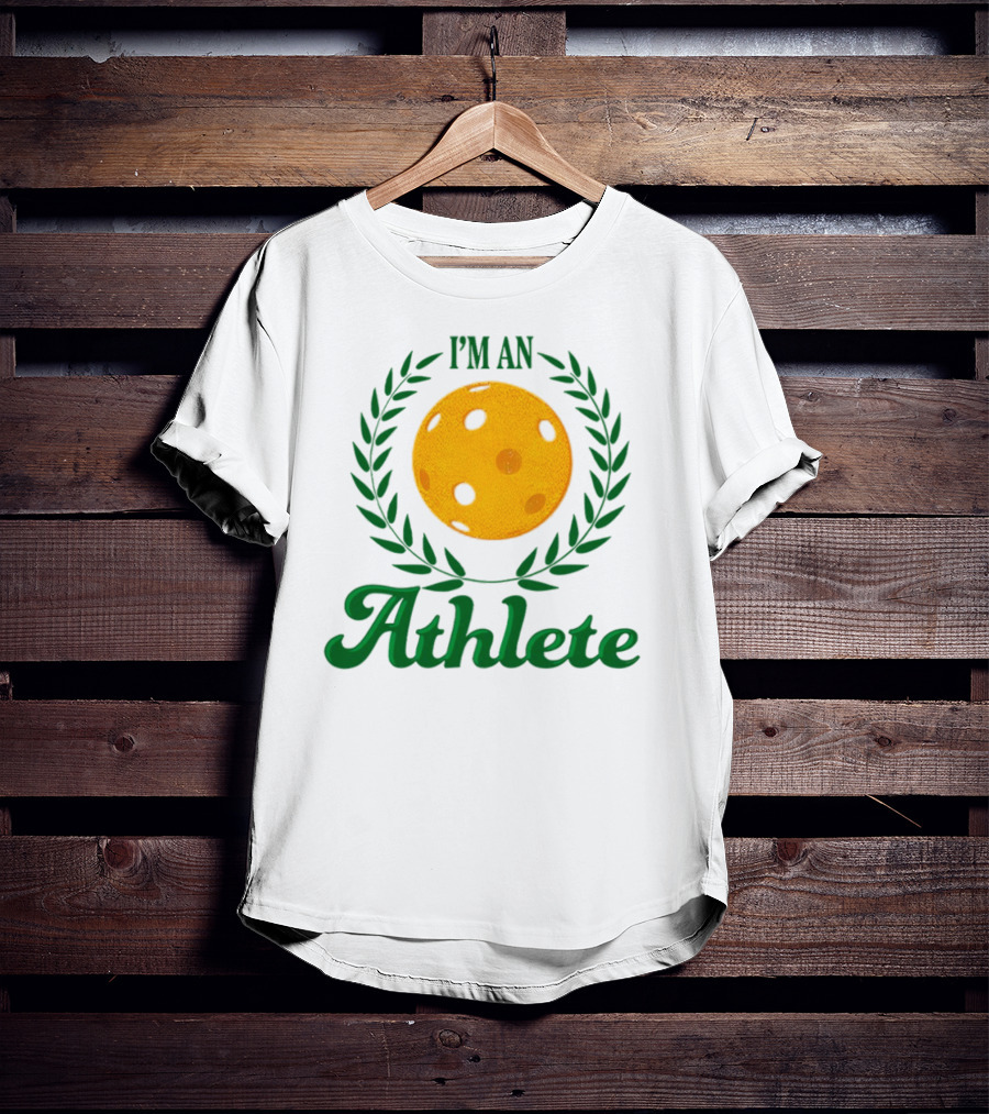 I'm An Athlete Pickleball Laurel T-Shirt