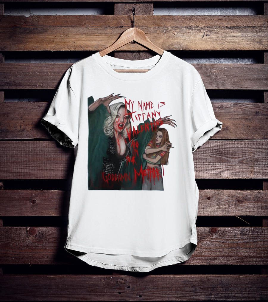 Jennifer Tilly As Tiffany Valentine My Name Is Tiffany Valentine And I'm Your Goddamn Mother T-Shirt
