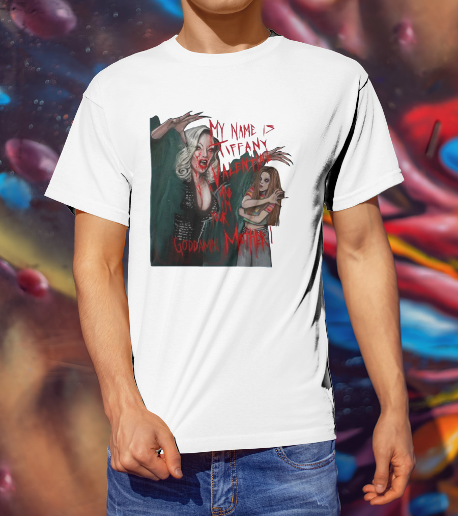Jennifer Tilly As Tiffany Valentine My Name Is Tiffany Valentine And I'm Your Goddamn Mother T-Shirt