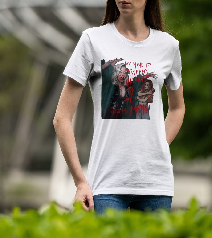 Jennifer Tilly As Tiffany Valentine My Name Is Tiffany Valentine And I'm Your Goddamn Mother T-Shirt