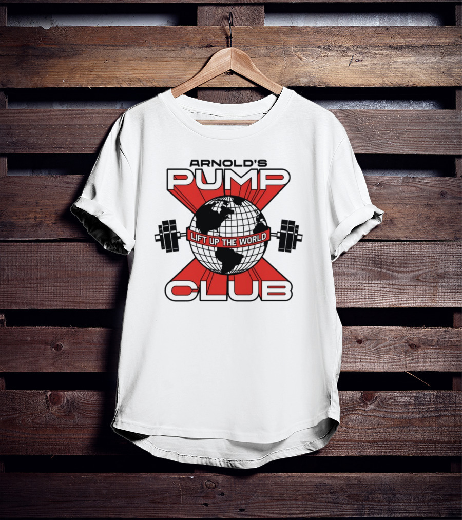 Arnold's Pump Club Lift Up The World Globe With Dumbbells Iconic Fitness Motivation T-Shirt