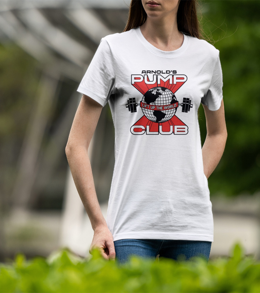 Arnold's Pump Club Lift Up The World Globe With Dumbbells Iconic Fitness Motivation T-Shirt