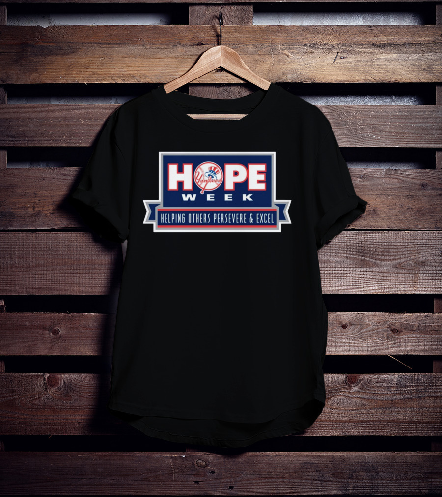 Yankees Hope Week Helping Others Persevere And Excel T-Shirt