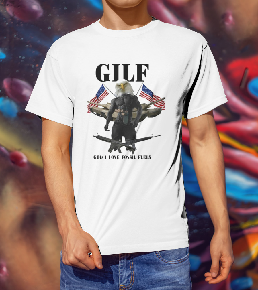 GILF God I Love Fossil Fuels Bald Eagle With Guns And American Flags T-Shirt