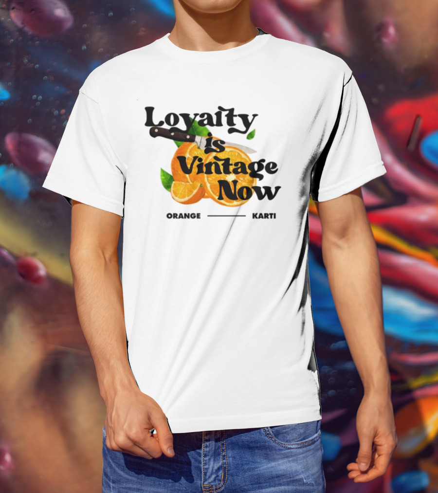 Prettybartier Loyalty Is Vintage Now Orange Karti T-Shirt