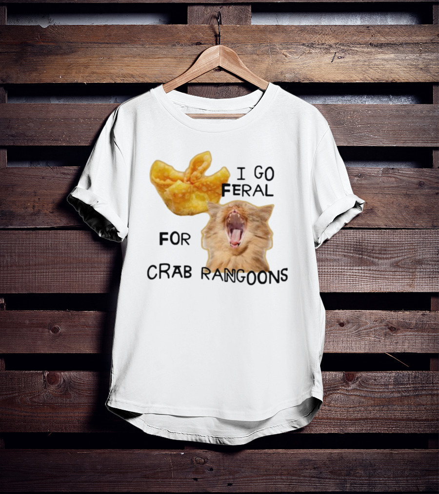 Gotfunny I Go Feral For Crab Rangoons Cat Yelling Image T-Shirt