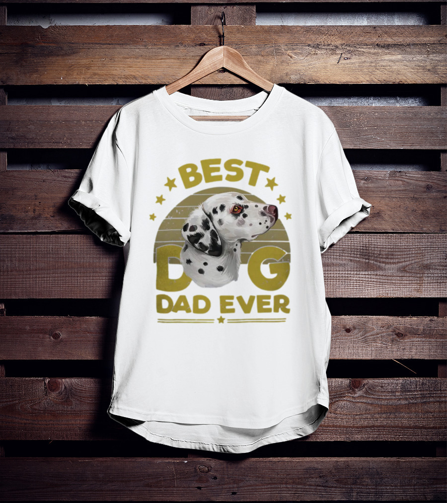 BEST DOG DAD EVER Funny Dalmatian Dog Dad 365 Best Ever Men 15 Dalmatian T-Shirt