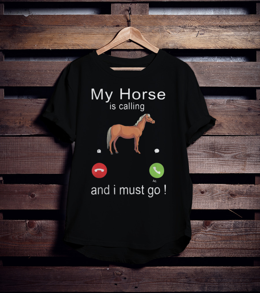 My Horse Is Calling And I Must Go Funny Horse Riding Humor With Call Icons T-Shirt