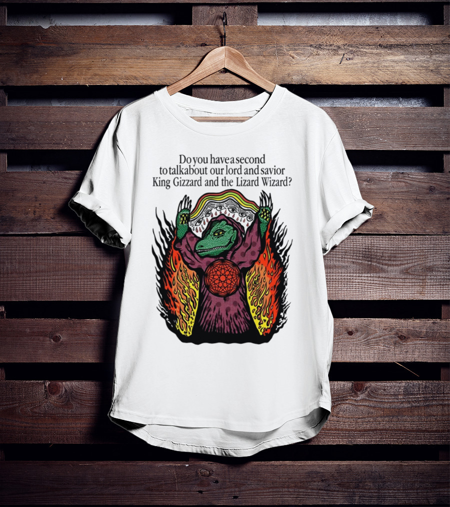 Facestabberxoxo Do You Have A Second To Talk About Our Lord And Savior King Gizzard And The Lizard Wizard Flamboyant Reptile Worship Scene T-Shirt