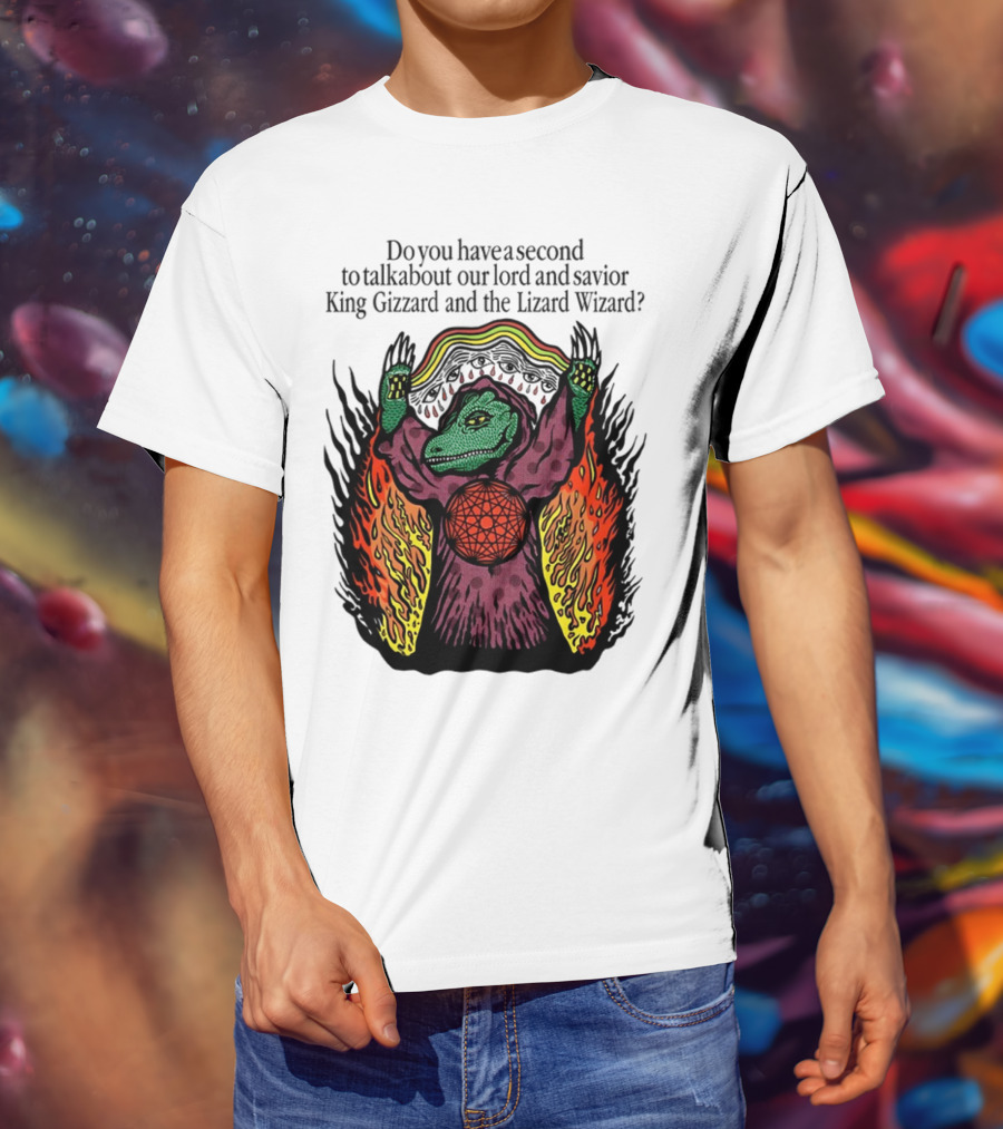 Facestabberxoxo Do You Have A Second To Talk About Our Lord And Savior King Gizzard And The Lizard Wizard Flamboyant Reptile Worship Scene T-Shirt
