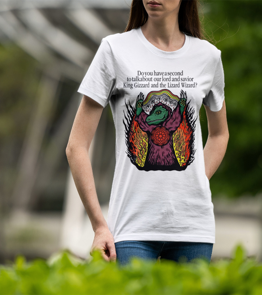 Facestabberxoxo Do You Have A Second To Talk About Our Lord And Savior King Gizzard And The Lizard Wizard Flamboyant Reptile Worship Scene T-Shirt