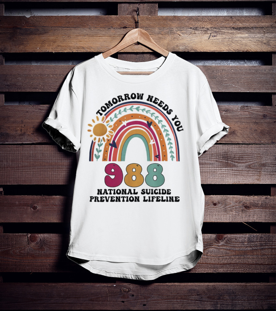 Tomorrow Needs You 988 National Suicide Prevention Lifeline Rainbow Sun T-Shirt