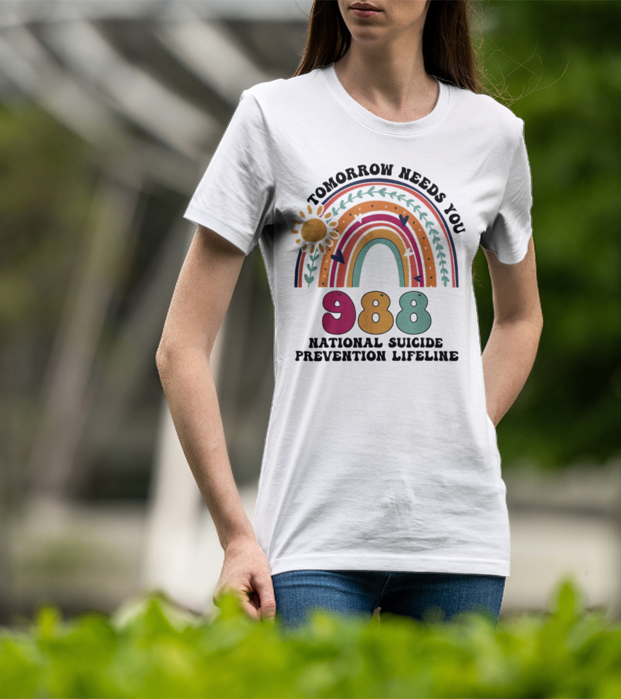 Tomorrow Needs You 988 National Suicide Prevention Lifeline Rainbow Sun T-Shirt