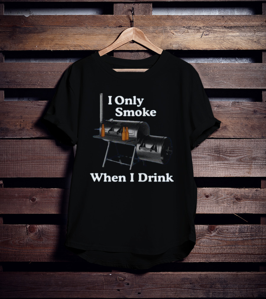 I Only Smoke When I Drink BBQ Smoker Grill Beer Bottles T-Shirt