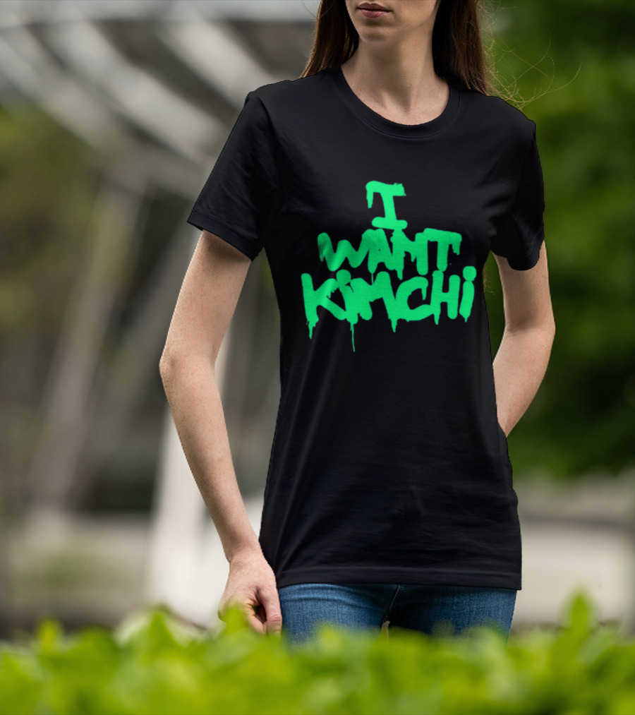 I Want Kimchi T-Shirt
