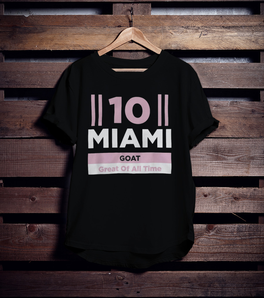 10 Miami GOAT Great Of All Time T-Shirt