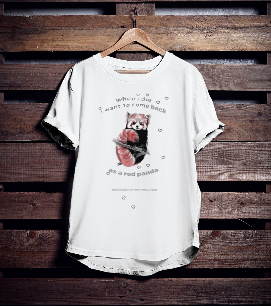 Bea's Church Of Rock 'N' Roll When I Die I Want To Come Back As A Red Panda T-Shirt
