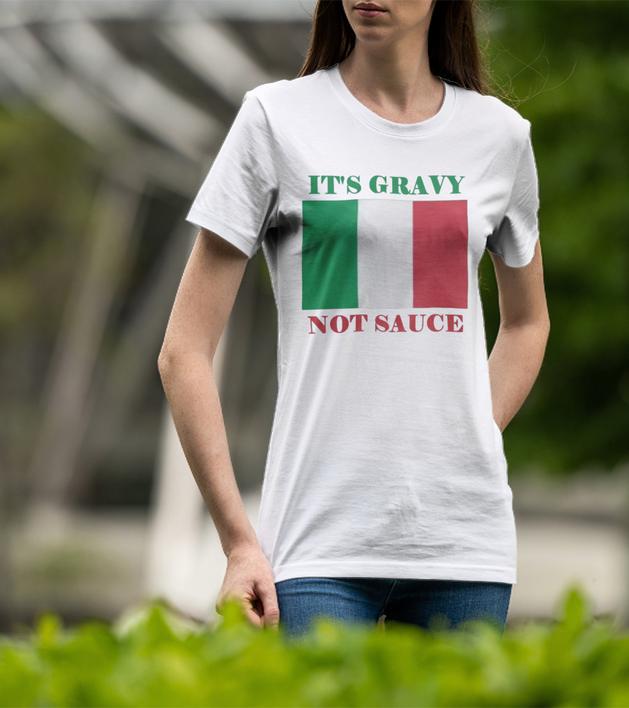 Italian Flag It's Gravy Not Sauce T-Shirt