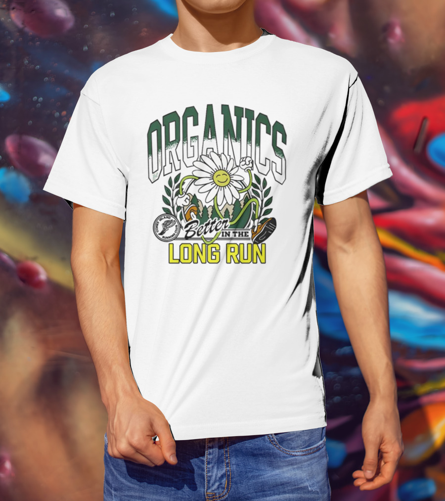 Organics Better In The Long Run Happy Flower Running T-Shirt