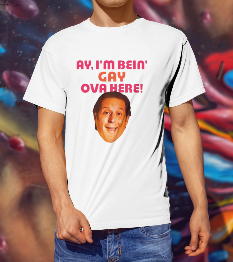 Ay I'm Bein' Gay Ova Here Anthony Atamanuik Face T-Shirt