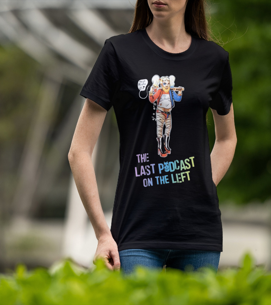 Heya Mista J The Last Podcast On The Left Harley Quinn Mashup T-Shirt