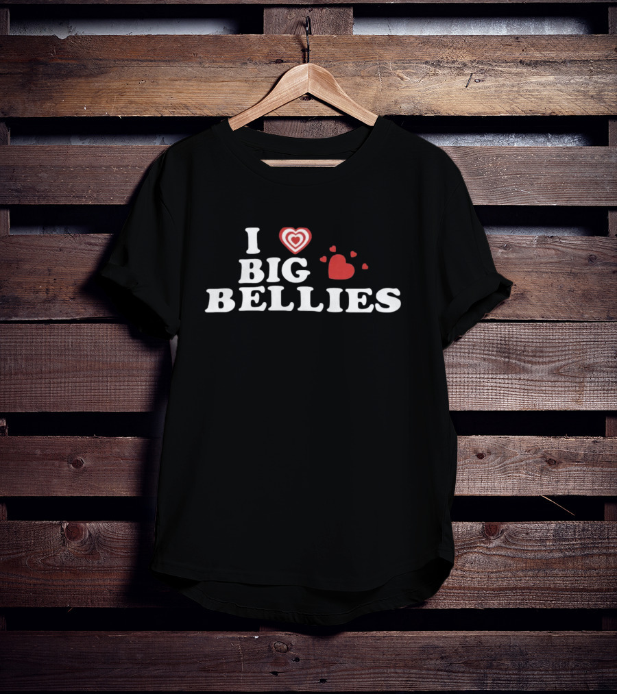 I Love Big Bellies Hearts T-Shirt