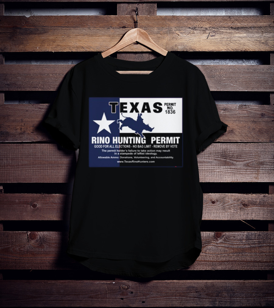 Texas Rino Hunting Permit No 1836 Political Commentary With Star And Rhino T-Shirt