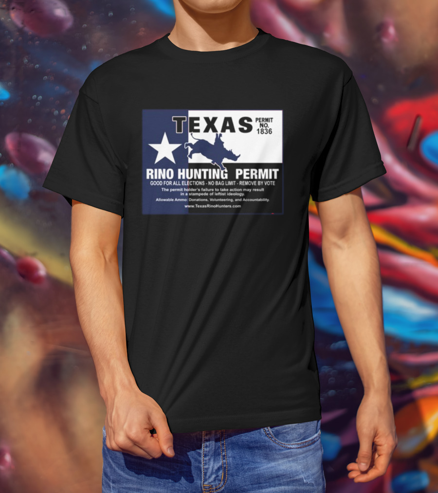 Texas Rino Hunting Permit No 1836 Political Commentary With Star And Rhino T-Shirt